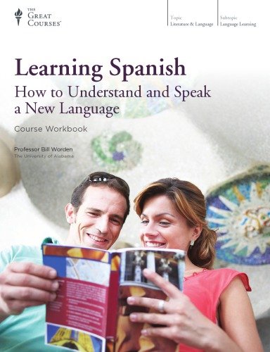 Learning Spanish: How to Understand and Speak a New Language (Course #2810)
