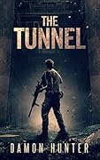 The Tunnel - A Post-Apocalyptic EMP Survival Thriller