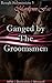 Ganged by The Groomsmen: MF...