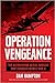 Operation Vengeance: The As...