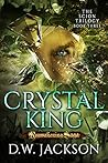 Crystal King (Reawakening Saga: Scion Trilogy, #3)