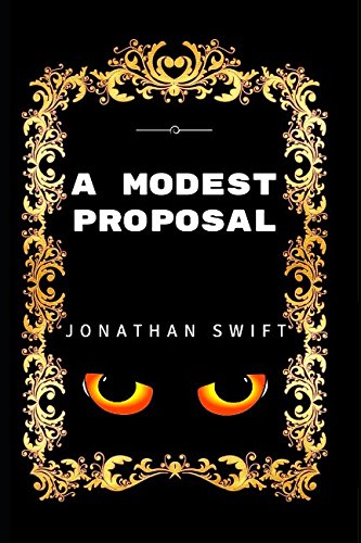 A Modest Proposal: By Jonathan Swift - Illustrated