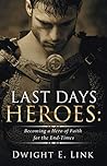 Last Days Heroes by Dwight E. Link