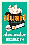 Stuart by Alexander Masters