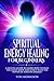 SPIRITUAL ENERGY HEALING FO...