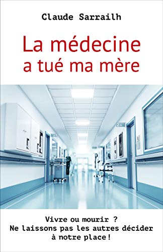 La médecine a tué ma mère (Kindle Edition)