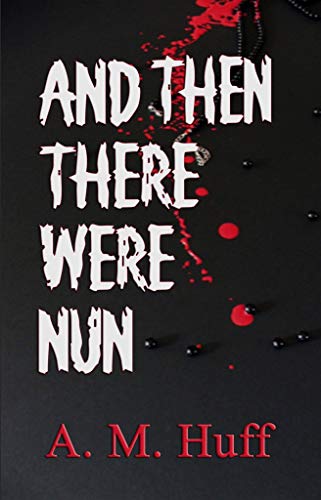 And Then There Were Nun (Kindle Edition)