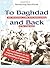 To Baghdad and Back: The Mi...