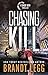 Chasing Kill: An Action Adventure Techno Thriller (Chase Malone Thriller Book 6)