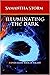 Illuminating the Dark A Twin Flame Book of Poetry by Samantha Storm Illuminating the Dark A Twin Flame Book of Poetry by Samantha Storm