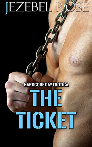 The Ticket: Hardcore Gay Erotica (Uniformed Men Book 1)