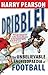Dribble!: The Unbelievable ...