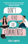 Don't Read the Comments by Eric  Smith