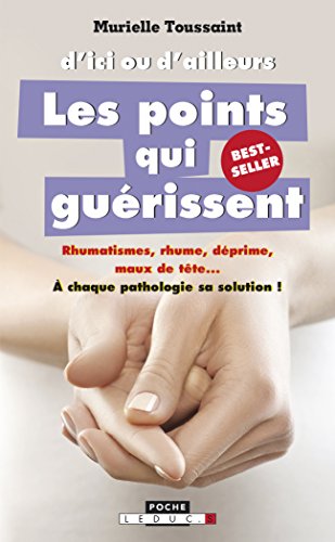 D'ici ou d'ailleurs, les points qui guérissent (Santé poche)