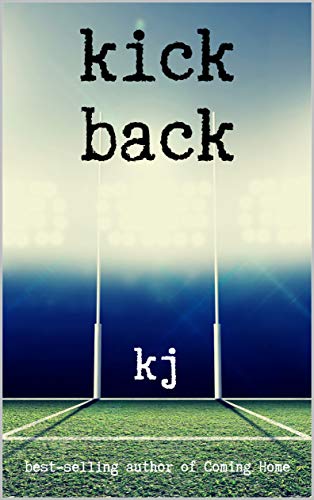 Kick Back (Kindle Edition)