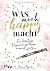 Was mich happy macht: Ein k...