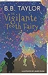 The Vigilante Tooth Fairy