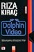 Dolphin Video by Rıza Kıraç