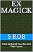Ex Magick: How to Curse Your Ex and Their Lover