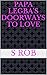 Papa Legba's Doorways to Love by S. Rob