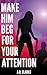 Make Him Beg for your Attention by A.B. Clarks Make Him Beg for your Attention by A.B. Clarks