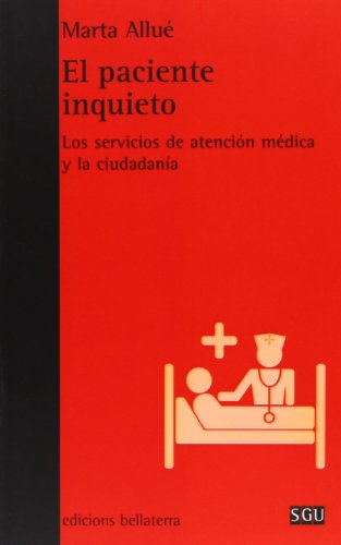 Portada de El paciente inquieto: Los servicios de atención médica y la ciudadanía, de Marta Allue