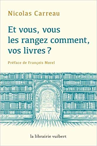 Et vous, vous les rangez comment, vos livres ?