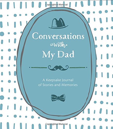 Conversations with My Dad: A Keepsake Journal of Stories and Memories (Hardcover)