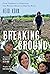 Breaking Ground by Heidi Kühn