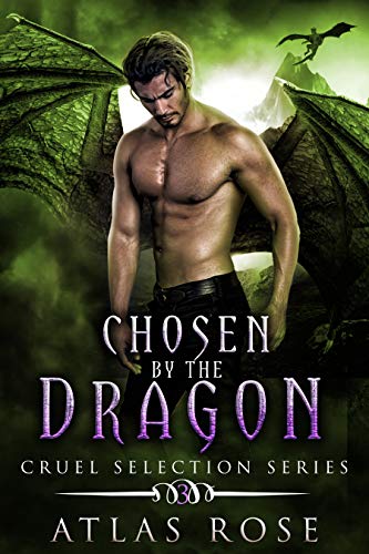 Chosen by the Dragon 3 (Cruel Selection Dragon, #3)
