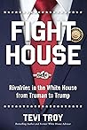 Fight House by Tevi Troy