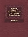 Aristote: Éthique À Nicomaque. Livre X Aristote: Éthique À Nicomaque. Livre X