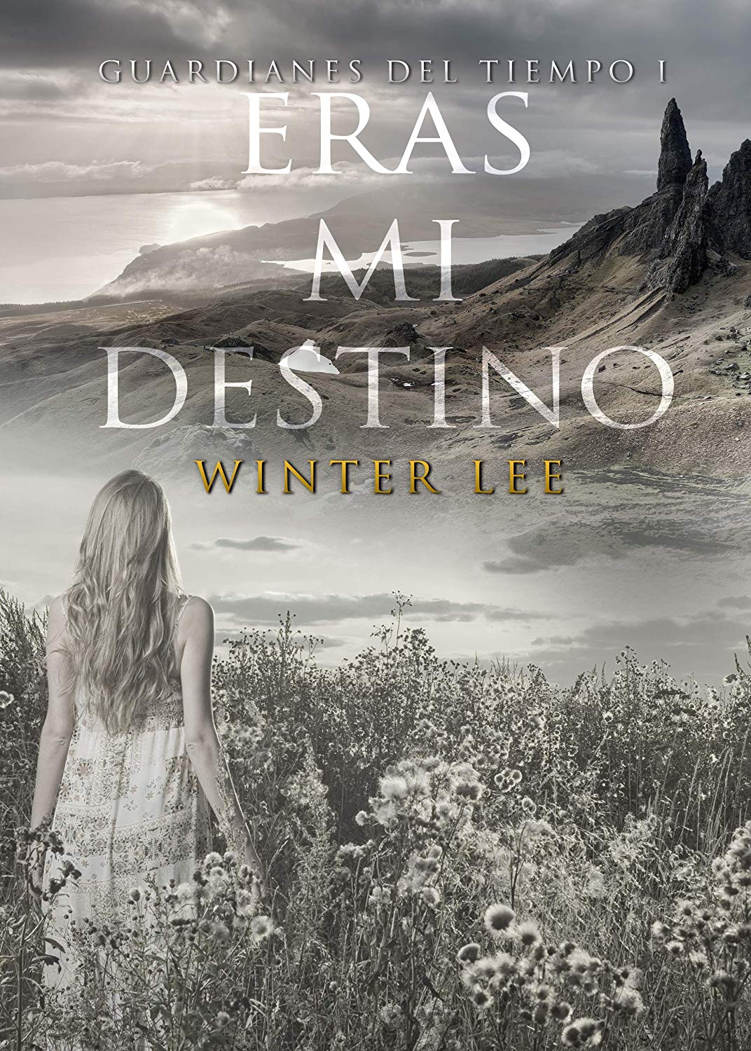 Eras mi destino (Guardianes del tiempo, #1)