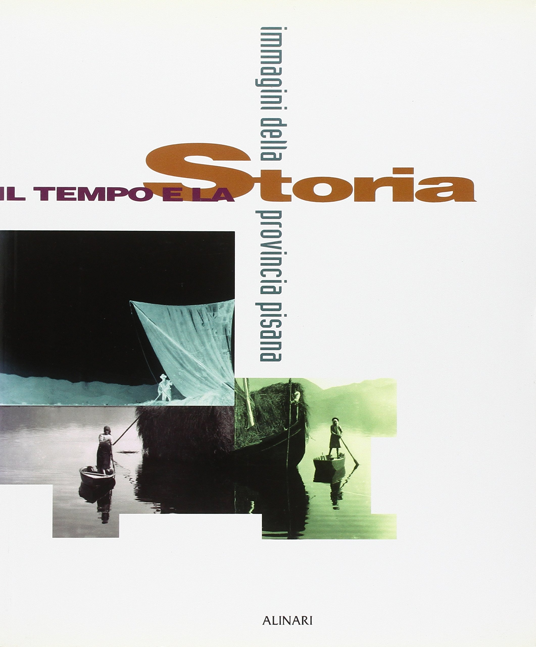 Il tempo e la storia: Immagini della provincia pisana