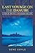 LAST VOYAGE ON THE DANUBE: A Tale of Pre-WW II Espionage and Love