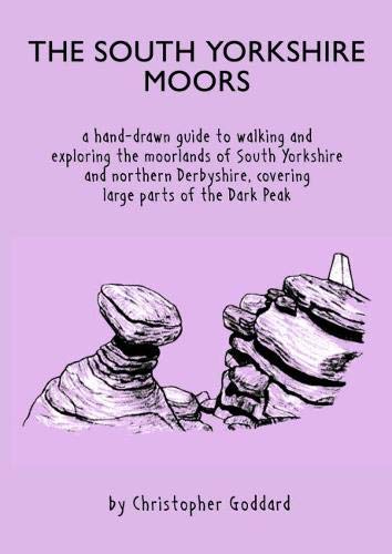 The South Yorkshire Moors: A hand-drawn guide to walking and exploring the moorlands of South Yorkshire and northern Derbyshire, covering large parts of the Peak District (Paperback)