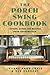 The Porch Swing Cookbook: L...