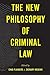 The New Philosophy of Criminal Law