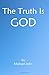 The Truth Is God