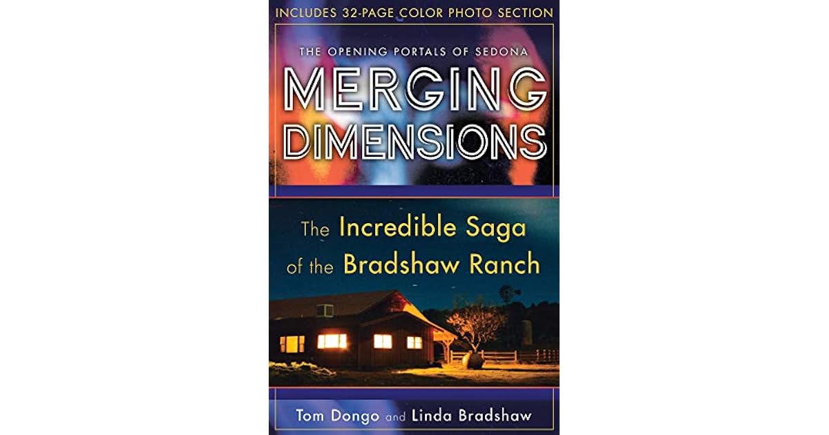Merging Dimensions The Incredible Saga of the Bradshaw Ranch by Tom Dongo