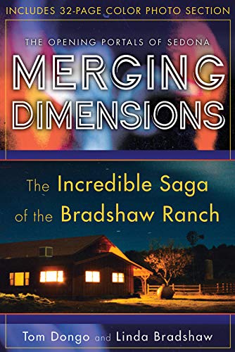 Merging Dimensions: The Incredible Saga of the Bradshaw Ranch (Kindle Edition)