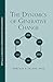 The Dynamics of Generative Change (BMI Series in Dialogic Organization Development Book 2)