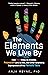 The Elements We Live By: Ho...