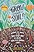 Grow Your Soil!: Harness the Power of the Soil Food Web to Create Your Best Garden Ever