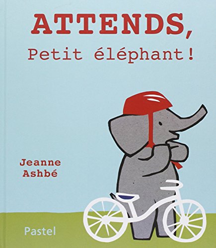 Attends, petit éléphant ! (PASTEL)