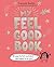 My Feel Good Book by Françoize Boucher