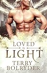 Loved by Light by Terry Bolryder
