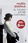 El tiempo entre costuras by María Dueñas