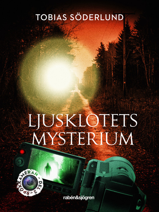 Ljusklotets mysterium (Spökkameran #2)