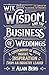 Wit, Wisdom and the Business of Weddings: A Compendium of Ideas, Insight and Inspiration from an Industry Leader
